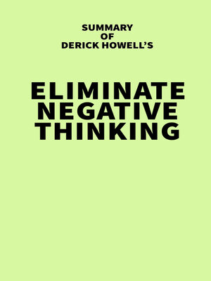 cover image of Summary of Derick Howell's Eliminate Negative Thinking